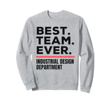 Best Team Ever Industrial Design Department Sweatshirt