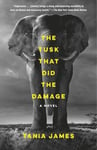 The Tusk That Did the Damage: The Tusk That Did the Damage: A Novel