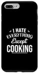 Coque pour iPhone 7 Plus/8 Plus Funny Kitchen Chef I Hate Everything Except Cooking Foodie