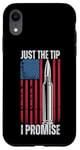 iPhone XR Just The Tip I Promise Shirt Veteran US Flag Pro Gun Rights Case