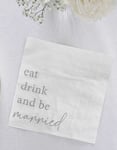 16 stk Hvite Servietter med Sølvfarget "Eat Drink and Be Married" Tekst 33x33 cm - Modern Luxe