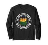 The Strongest Steel is Forged in the Fire of a Dumpster Long Sleeve T-Shirt