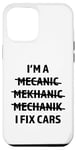 iPhone 15 Pro Max I'm A Mechanic, I Fix Cars Funny Car Mechanic Auto Shop Case
