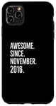 iPhone 11 Pro Max Awesome Since November 2016 Age Birthday Idea Case