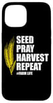 iPhone 15 Seed Pray Harvest Repeat Farming Farmer Life Men Women Case