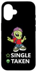 iPhone 16 Single Taken Alien Funny Happy Valentines Day Love Cute Case