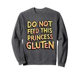 Royal Gluten-Free Do Not Feed This Princess Gluten Dietary Sweatshirt