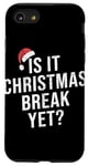 iPhone SE (2020) / 7 / 8 Is It Christmas Break Yet Teachers Funny Xmas for Teacher Case