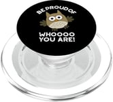 Sois fier de qui tu es Funny Owl Pun PopSockets PopGrip pour MagSafe