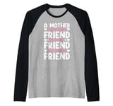 A Mother Is Your First, Best and Forever Friend Mother's Day Raglan Baseball Tee