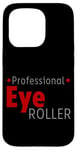 Coque pour iPhone 15 Pro Professional Eye Roller Humour sarcastique