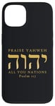 Coque pour iPhone 13 Louez YHVH All of you Nations Psaume 117 Yahweh Hebrew