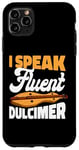 iPhone 11 Pro Max I Speak Fluent Dulcimer Music Teacher Instrumentalist Case