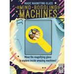 Magic Magnifying Glass: Mind-Boggling Machines (inbunden, eng)