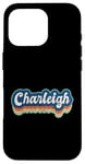 Coque pour iPhone 16 Pro Charleigh Prénom Fille Style Vintage Années 70 80 Personnalisé