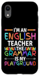 iPhone XR I'm An English Teacher Funny Grammar Teacher Case