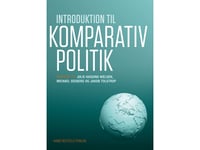 Introduktion Til Komparativ Politik | Thomas Olesen Jørgen Elklit Jørgen Møller Svend-Erik Skaaning Lasse Lindekilde Asbjørn Skjæveland Flemming Juul Christiansen Lars Johannsen Carsten Jensen Lasse Lykke Rørbæk Julie Hassing Nielsen Jakob Tolstrup