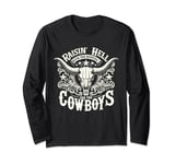 Raisin' Hell With The Hippies And The Cowboys Country Long Sleeve T-Shirt