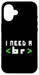 Coque pour iPhone 16 Citation humoristique pour programmateur informatique, « I Need A Break Code »