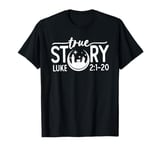 True Story Luke 2:1-20 True Story Kids Faith Based Christmas T-Shirt