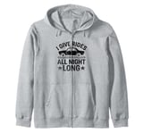 I Give Rides All Night Long Cab Taxi Driver Zip Hoodie