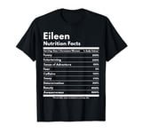 Eileen Nutrition Facts Gift Funny Personalized Name Eileen T-Shirt