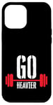 Coque pour iPhone 12 Pro Max Go Heavier Motivation pour l'entraînement en force