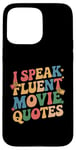 Coque pour iPhone 15 Pro Max Citations drôles pour cinéphiles de I Speak Fluent Movie Citations