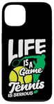 Coque pour iPhone 13 La vie est un jeu Le tennis est une passion sérieuse