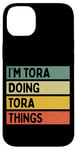 iPhone 14 Plus I'm Tora Doing Tora Things Funny Personalized Quote Case