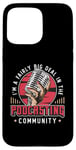 iPhone 15 Pro Max I'm A Fairly Big Deal In Podcast Host Microphone Podcasting Case