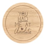 You Had Me At Chocolate Round Chopping Cheese Board Funny Love Valentines Day