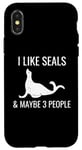 iPhone X/XS I Like Seals & Maybe 3 People Funny Introvert Sea Lion Seals Case