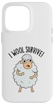 Coque pour iPhone 14 Pro Max I Wool Survive est un jeu de mots amusant en forme de mouton