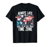 Always Late I'm My Own Time Zone Funny Sarcasm World Map Pun T-Shirt