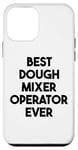 iPhone 12 mini Best Dough Mixer Operator Ever Case