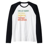 Uncle Harry Quote The Man The Myth The Bad Influence Funny Raglan Baseball Tee