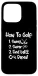 Coque pour iPhone 15 Pro Max Comment faire des jures de swing de golf trouver une balle répéter les dictons de golf