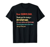 Dear Bonus Dad Thank You For Being My Step Dad Father's Day T-Shirt