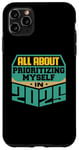 iPhone 11 Pro Max All About Prioritizing Myself In 2025 Mindfulness Self Love Case