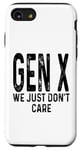 Coque pour iPhone SE (2020) / 7 / 8 Gen X On s'en fout, ennuyés depuis Funny Generation X