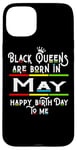 Coque pour iPhone 15 Plus Black Queens Are Born In May Funny Women Girl Birthday