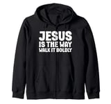 Jesus is the Way Walk It Boldly Religious Motivational Bible Zip Hoodie