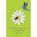 The Little Flower, The Honey Eater, and The Little Bee (häftad, eng)