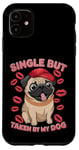 Coque pour iPhone 11 Célibataire mais prise par mon chien, mon chien est ma Saint-Valentin