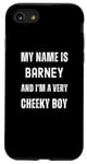 Coque pour iPhone SE (2020) / 7 / 8 Barney Funny Joke Very Cheeky Boy pour la famille ou les amis