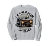 I'm a Ham Radio Operator Enthusiast Vintage Style Sweatshirt