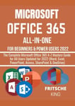 MICROSOFT OFFICE 365 ALL-IN-ONE FOR BEGINNERS & POWER USERS 2022 The Complete...