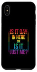 Coque pour iPhone XS Max T-shirt gay avec inscription « Is It Gay In Here ? Or Is It Just Me »