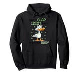 Today Is Slap An Idiot Day I'm Gonna Be Busy Pullover Hoodie